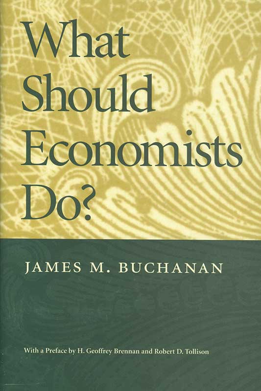 BuchananEconomistsDo 9780913966655 800h 72 2